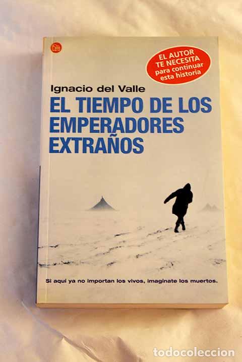Libros: El tiempo de los emperadores extra&ntilde;os.- Valle, Ignacio del