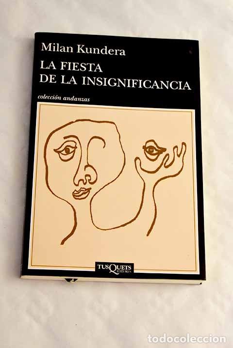 Libros: La fiesta de la insignificancia.- Kundera, Milan