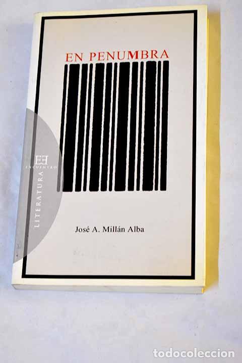 Libros: En penumbra: Mill&aacute;n Alba, Antonio.- Mill&aacute;n Alba, Antonio