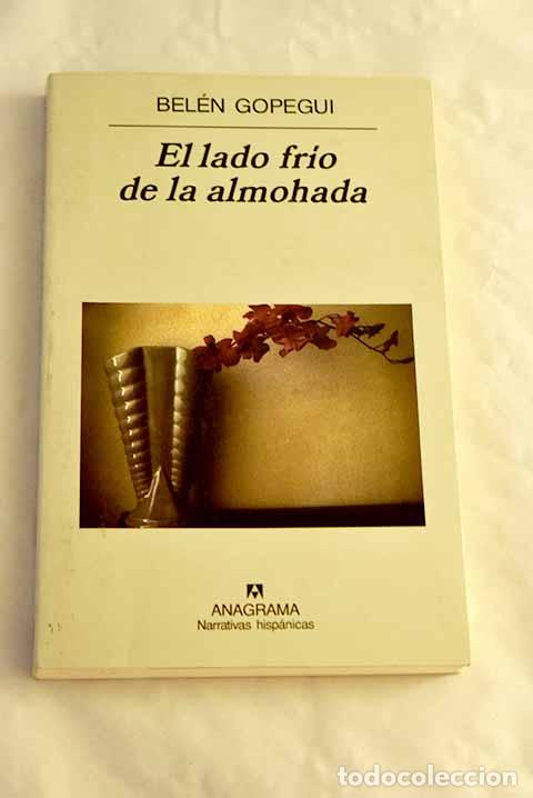 Libros: El lado fr&iacute;o de la almohada.- Gopegui, Bel&eacute;n