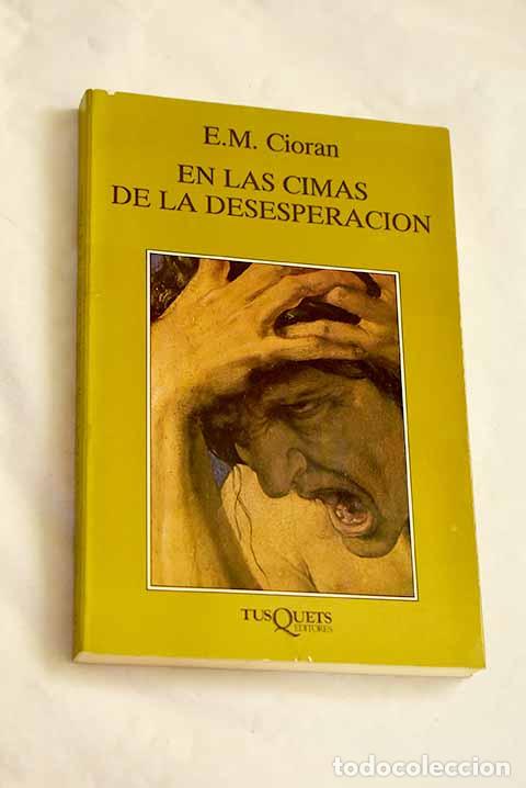 Libros: En la cimas de la desesperaci&oacute;n.- Cioran, E. M.