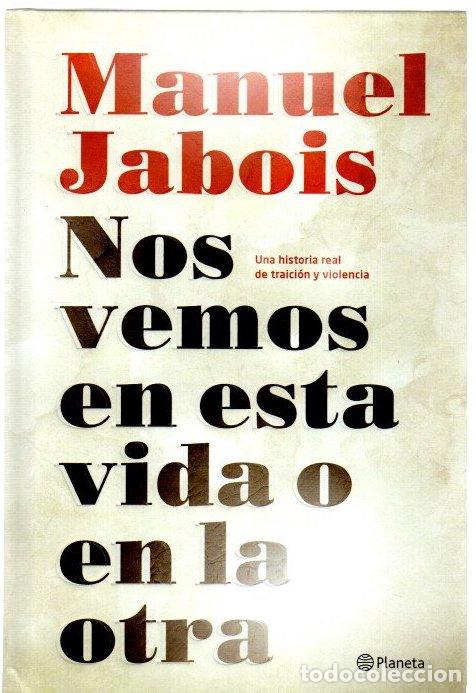 Livros em segunda m&atilde;o: Nos vemos en esta vida o en la otra - Jabois, Manuel