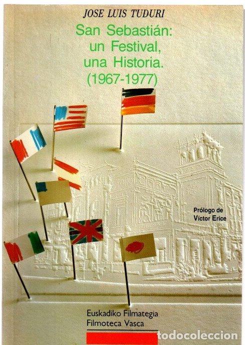 Livros em segunda m&atilde;o: San Sebasti&aacute;n: un Festival, una Historia (1967-1977) - Tuduri Calvo, Jos&eacute; Luis