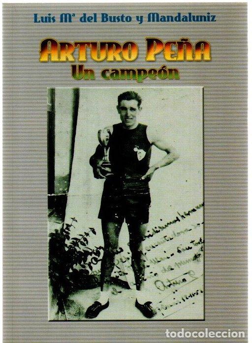 Livros em segunda m&atilde;o: Arturo Pe&ntilde;a. Un campe&oacute;n - Busto y Mandaluniz, Luis M&ordf; del