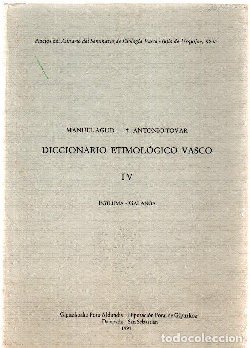 Libros: Diccionario etimol&oacute;gico vasco IV. Egiluma-Galanga - Agud, Manuel/Tovar, Antonio