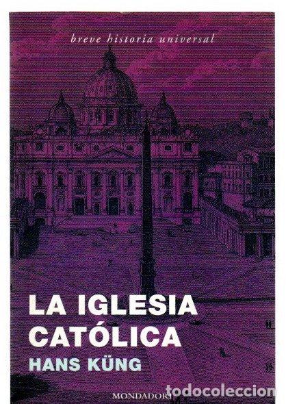 Libros: La Iglesia Cat&oacute;lica - K&uuml;ng, Hans - Foto 1