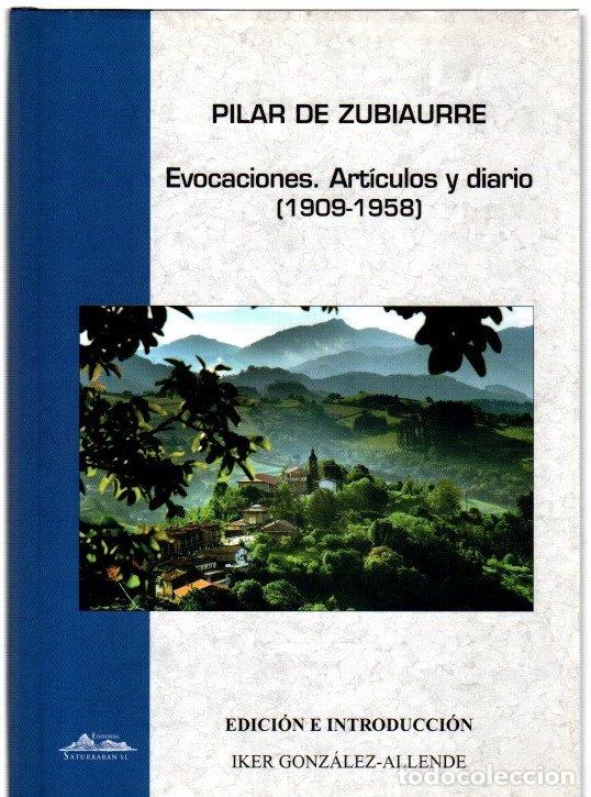 Libros: Pilar de Zubiaurre. Evocaciones. Art&iacute;culos y diario (1909-1958) - Gonz&aacute;lez-Allende, Iker