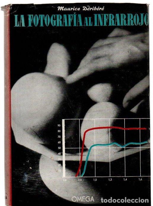 Libros: La fotograf&iacute;a al infrarrojo - D&eacute;rib&eacute;r&eacute;, Maurice