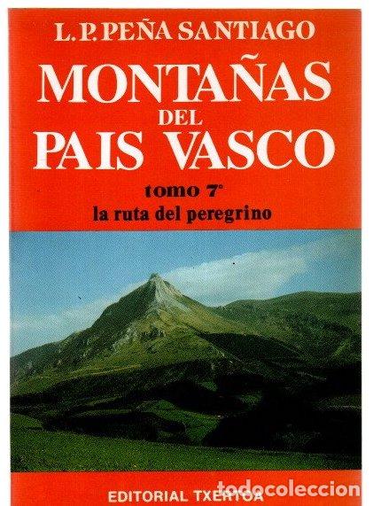 Libros: Monta&ntilde;as del Pa&iacute;s Vasco. Tomo 7&ordm;. La ruta del peregrino - Pe&ntilde;a Santiago, L. P.