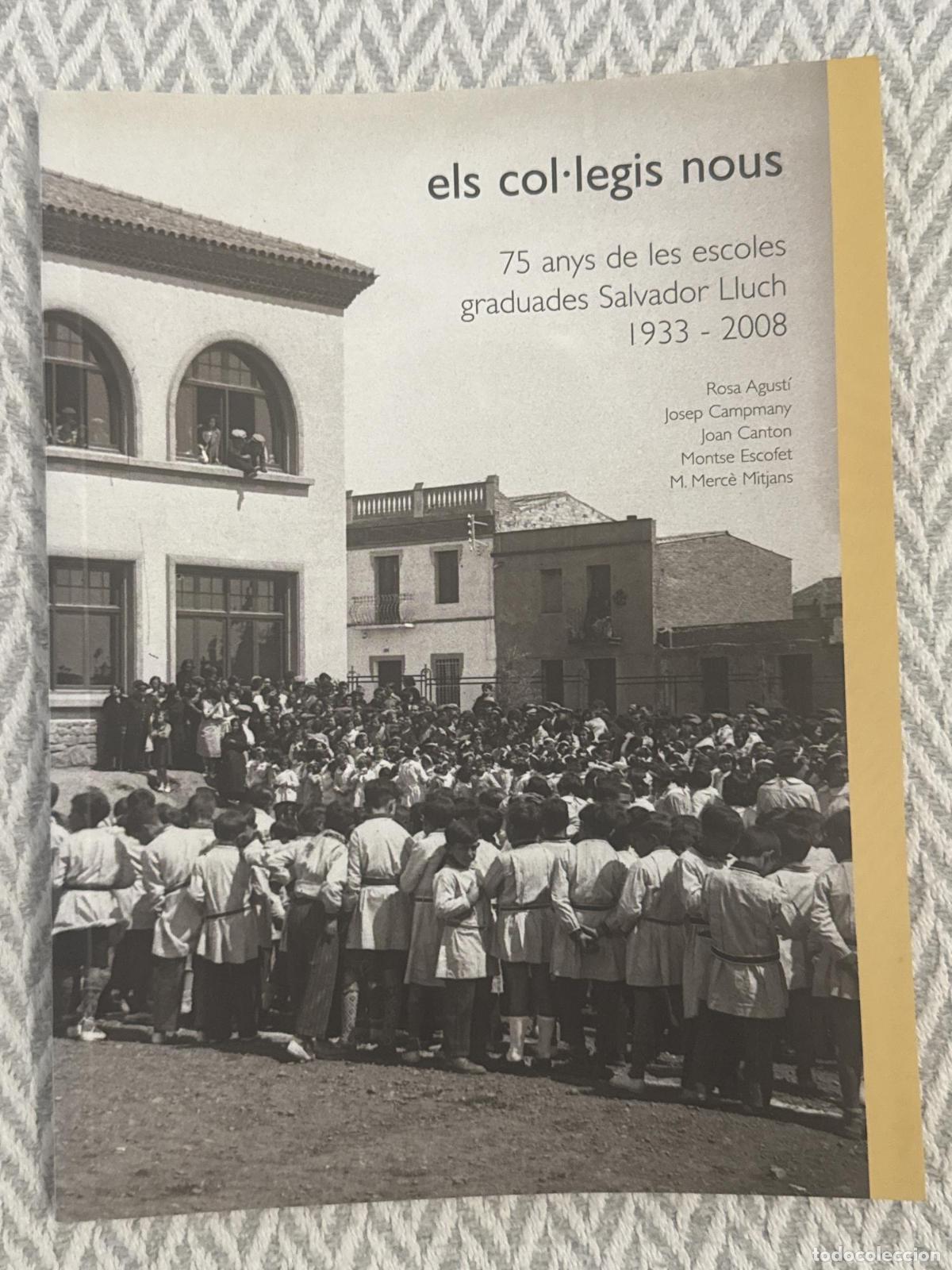 Libros: Els col&middot;legis nous. 75 anys de les escoles graduades Salvador Lluch 1933-2008 - Rosa Agust&iacute;, Josep C