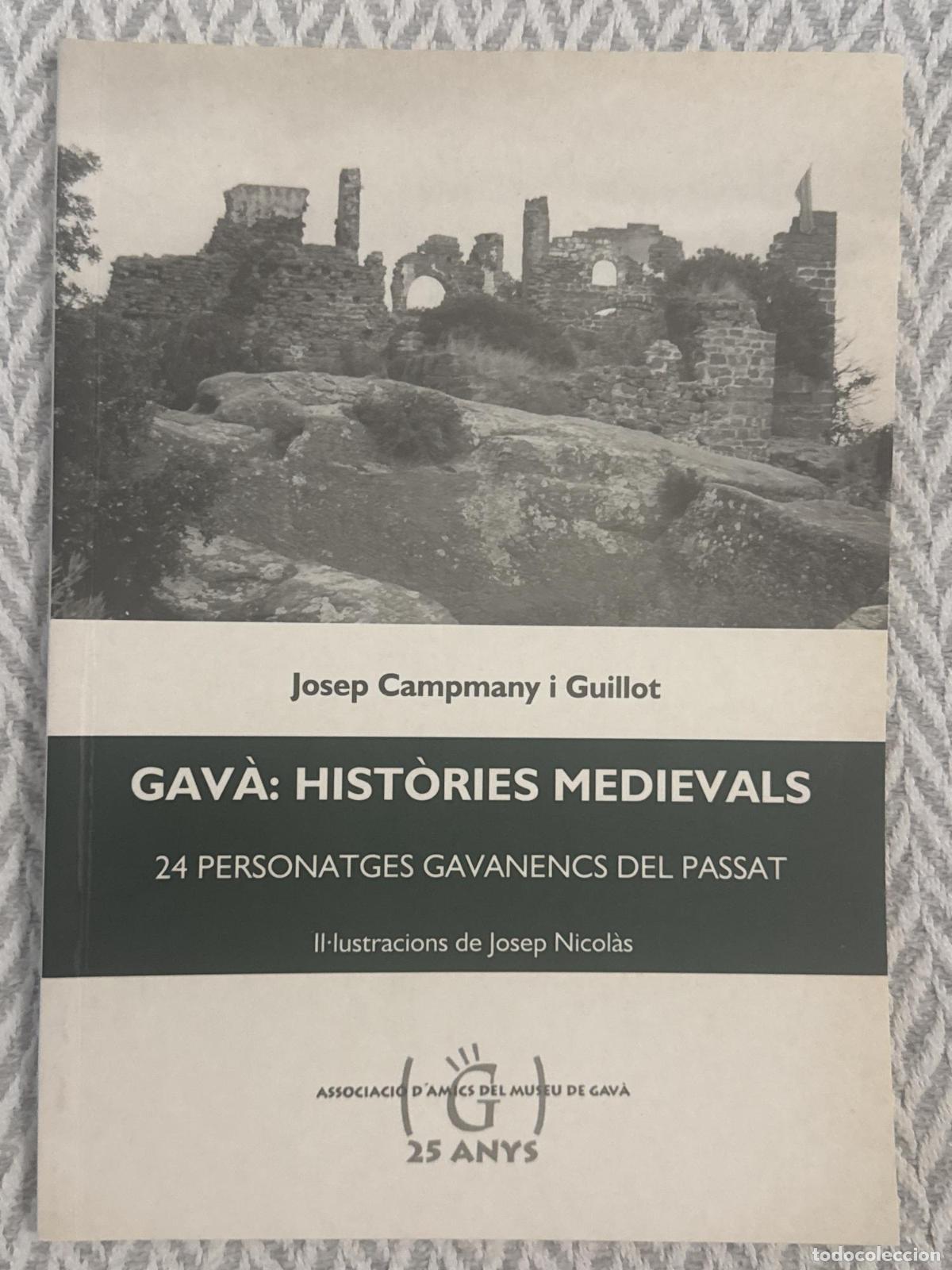 Libros: Gav&agrave;: hist&ograve;ries medievals. 24 personatges gavanencs del passat (Signat per l'autor) - Josep Campmany