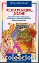 Libros: Polic&iacute;a municipal, &iquest;d&iacute;game? - Antonio Montejano
