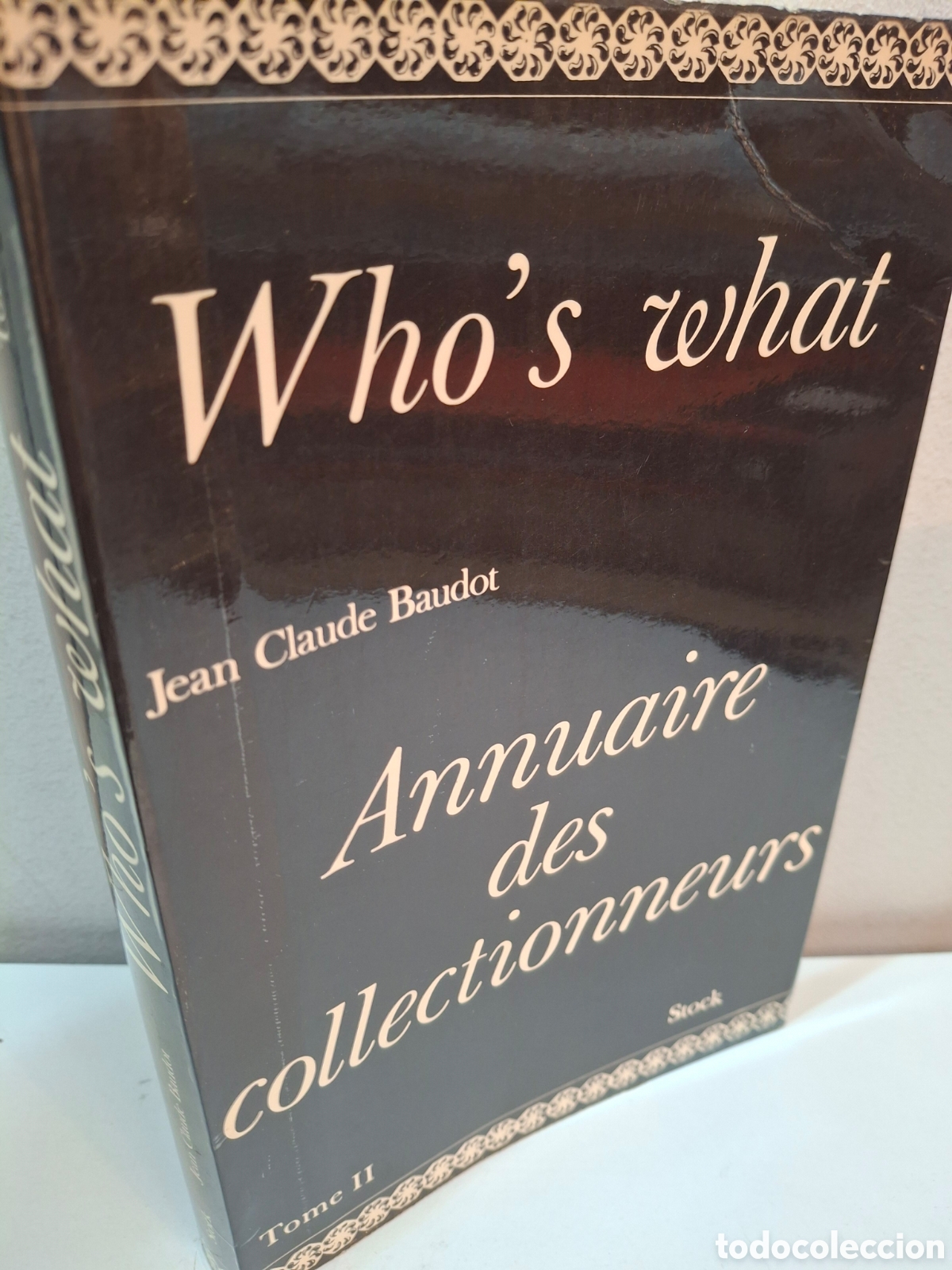 Libros: WHO&acute;S WAHT, ANNUAIRE DES COLLECTIONNERS, TOME II, JEAN CLAUDE BAUDOT, EDITIONS STOCK, 1975