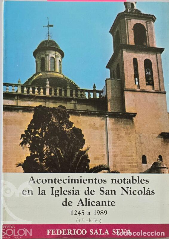 Libros: Acontecimientos notables en la Iglesia de San Nicol&aacute;s de Alicante. 1245-1989 - Federico Sala Seva