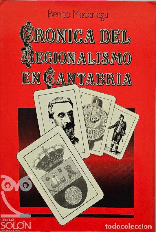 Libros: Cr&oacute;nica del regionalismo en Cantabria - Benito Madariaga de la Campa