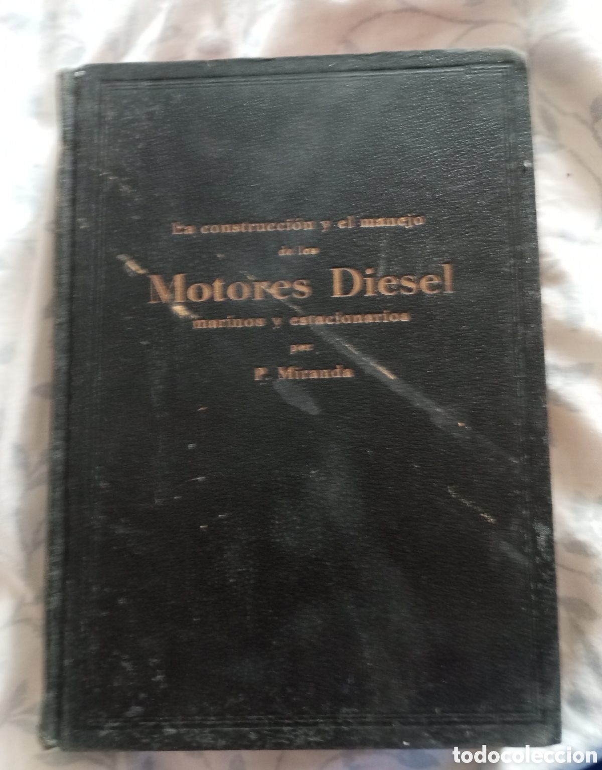 Livros em segunda m&atilde;o: La construcci&oacute;n y el manejo de los motores diesel marinos y estacionarios.Pedro Miranda. 1942
