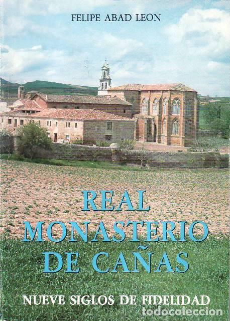 Livros em segunda m&atilde;o: ABAD LE&Oacute;N, Felipe.- - Real Monasterio de Ca&ntilde;as. Nueve siglos de fidelidad.