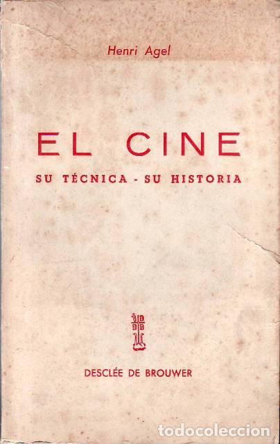 B&uuml;cher: AGEL, Henri.- - El cine. Su t&eacute;cnica, su historia. Presentaci&oacute;n, adaptaci&oacute;n y notas de Jes&uacute;s Bilbao G