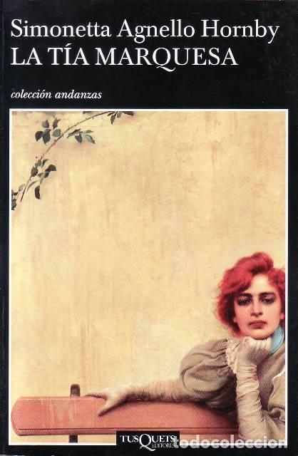 Livres: AGNELLO HORNBY, Simonetta.- - La t&iacute;a marquesa. Novela. Traducci&oacute;n de Carlos Gumpert.