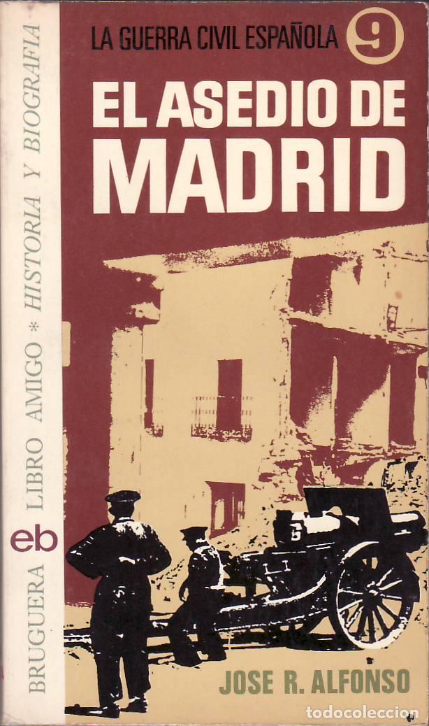 Libros: ALFONSO, Jos&eacute; R.- - El asedio de Madrid. - Foto 1