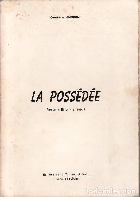 Libros: ANNELIN, Constance.- - La poss&eacute;d&eacute;e. Roman. - Foto 1