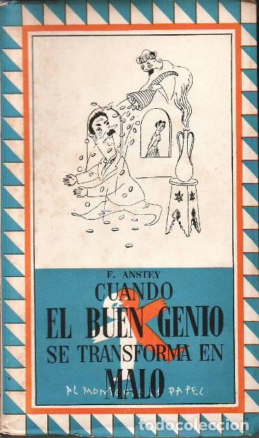 books: ANSTEY, F.- - Cuando el buen genio se transforma en malo. Novela. Traducido por Luis Jord&aacute;.