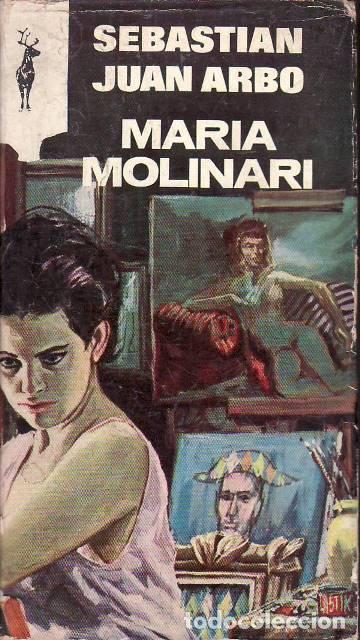 Libri di seconda mano: ARBO, Juan Sebasti&aacute;n.- - Mar&iacute;a Molinari. Novela.