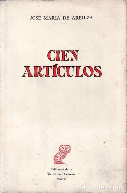 Libri di seconda mano: AREILZA, Jos&eacute; Mar&iacute;a de.- - Cien art&iacute;culos.