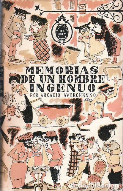 Libros: AVERCHENKO, Arcadio.- - Memorias de un hombre ingenuo. Novela. Traducci&oacute;n de Jos&eacute; A. De Larrinaga.