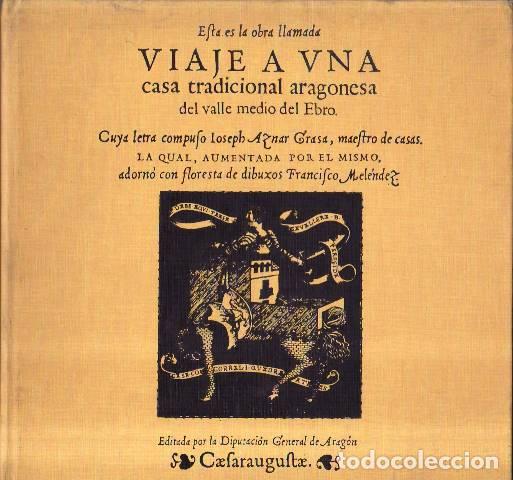Libri di seconda mano: AZNAR GRASA, Joseph.- - Viaje a una casa tradicional aragonesa del valle medio del Ebro. Cuya letra