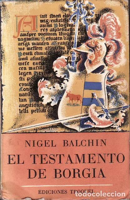 B&uuml;cher: BALCHIN, Nigel.- - El testamento de Borgia. Novela. Traducido por Mary Williams de la Barra.