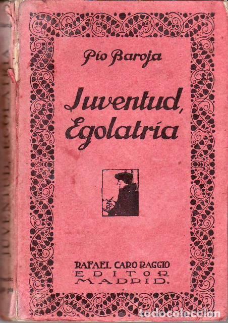 Libros: BAROJA, P&iacute;o.- - Juventud, egolatr&iacute;a. - Foto 1