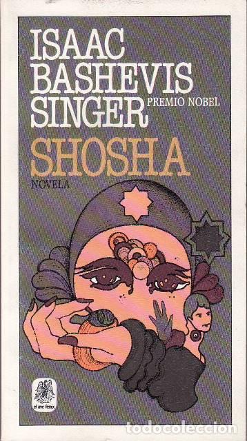 Libros: BASHEVIS SINGER, Isaac.- - Shosha. Novela. Traducci&oacute;n de Adolfo Mart&iacute;n.
