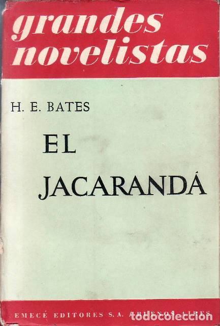 books: BATES, H. E.- - El jacarand&aacute;. Novela. Traducido por Lucrecia Moreno de S&aacute;enz.