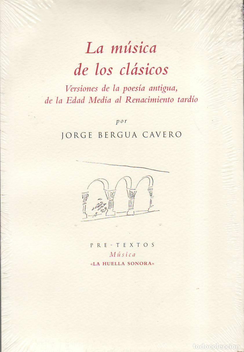 Libros: BERGUA CAVERO, Jorge.- - La m&uacute;sica de los cl&aacute;sicos. Versiones de la poes&iacute;a antigua, de la Edad Media