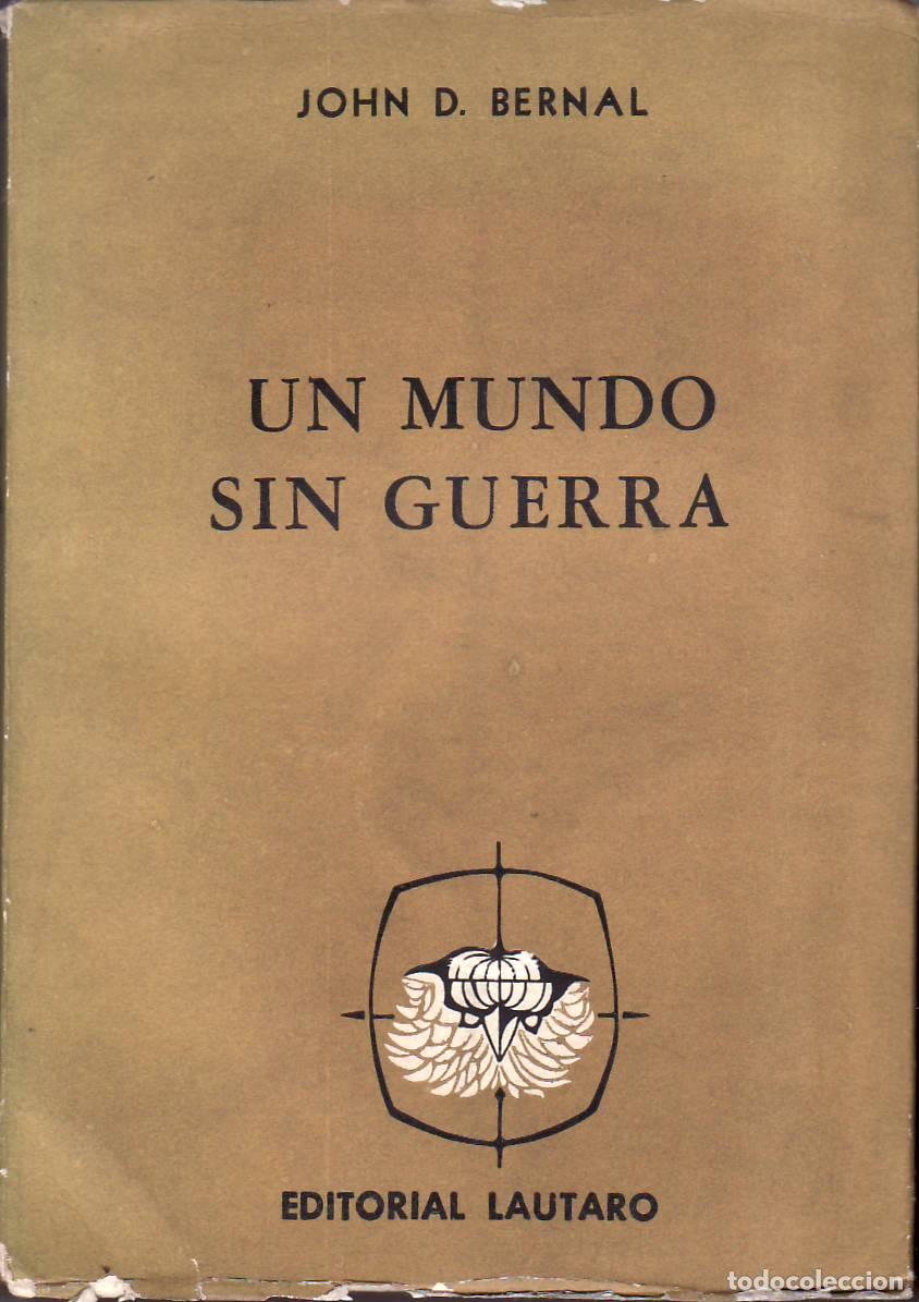 Libros: BERNAL, John D.- - Un mundo sin guerra. - Foto 1