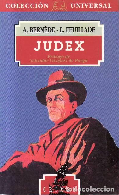 B&uuml;cher: BERN&Eacute;DE, A. y L. FEUILLADE.- - Judex. Novela. Pr&oacute;logo de Salvador V&aacute;zquez de Parga. Traducci&oacute;n de Jo