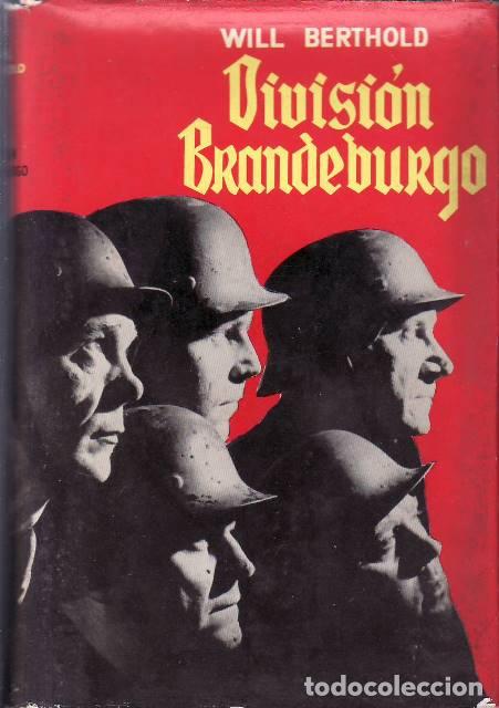 B&uuml;cher: BERTHOLD, Will.- - Divisi&oacute;n Brandeburgo. Novela de la Segunda Guerra Mundial.