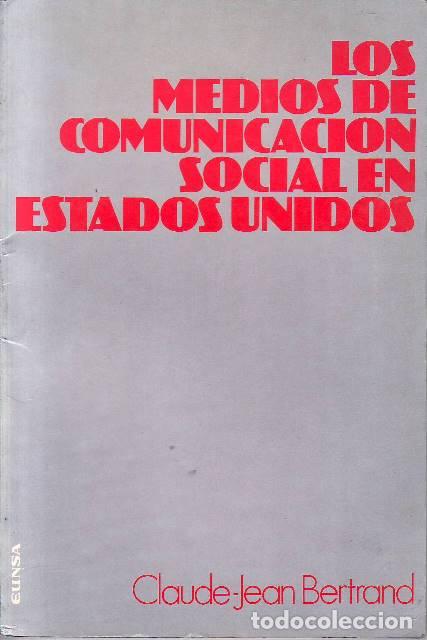 B&uuml;cher: BERTRAND, Claude-Jean.- - Los medios de comunicaci&oacute;n social en Estados Unidos.
