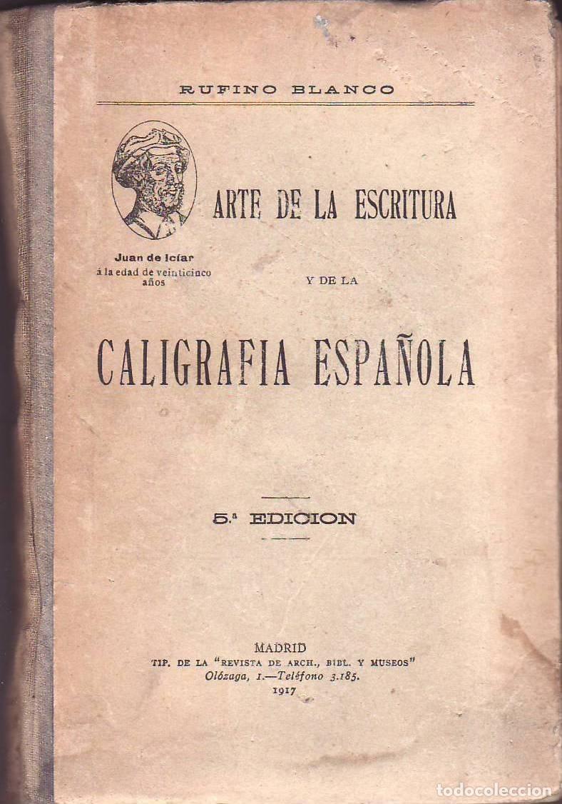 B&uuml;cher: BLANCO, Rufino.- - Arte de la escritura y de la caligraf&iacute;a espa&ntilde;ola.
