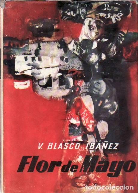 Libros: BLASCO IBA&Ntilde;EZ, V.- - Flor de Mayo. Novela. - Foto 1