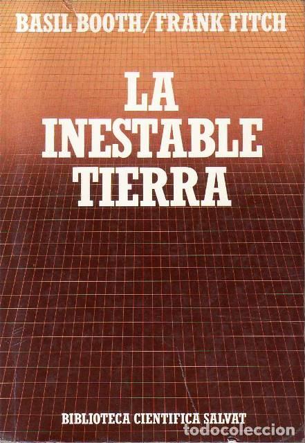 Libri di seconda mano: BOOTH, Basil y Frank FITCH.- - La inestable Tierra. Pasado, Presente y futuro de las cat&aacute;strofes nat