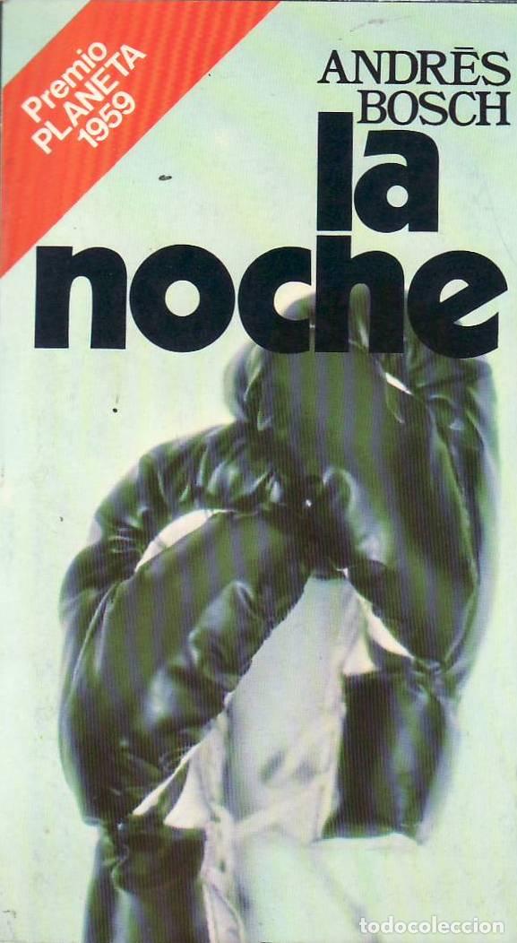 Libros: BOSCH, Andr&eacute;s.- - La noche. Novela. - Foto 1