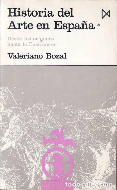 Libri di seconda mano: BOZAL, Valeriano.- - Historia del arte en Espa&ntilde;a. Tomo I: Desde los or&iacute;genes hasta la ilustraci&oacute;n.