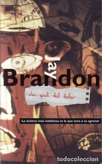 Libros: BRANDON, Jay.- - La piel del lobo. Novela. Traducci&oacute;n de Julio F. Y&aacute;&ntilde;ez.