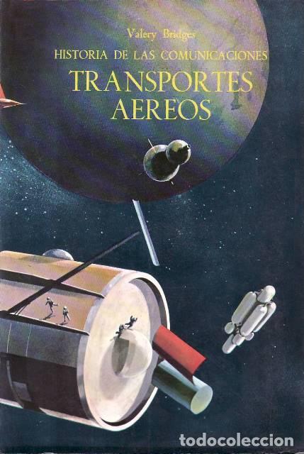 B&uuml;cher: BRIDGES, Valery.- - Historia de las comunicaciones. Transportes a&eacute;reos.