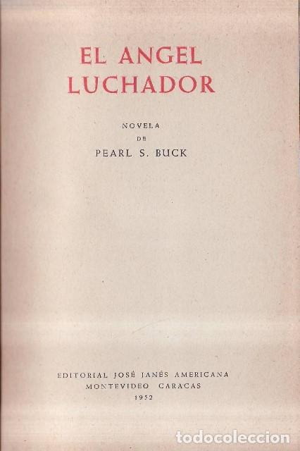 B&uuml;cher: BUCK, Pearl S.- - El &aacute;ngel luchador. Novela. Traducci&oacute;n de Manuel Bosch Parret.