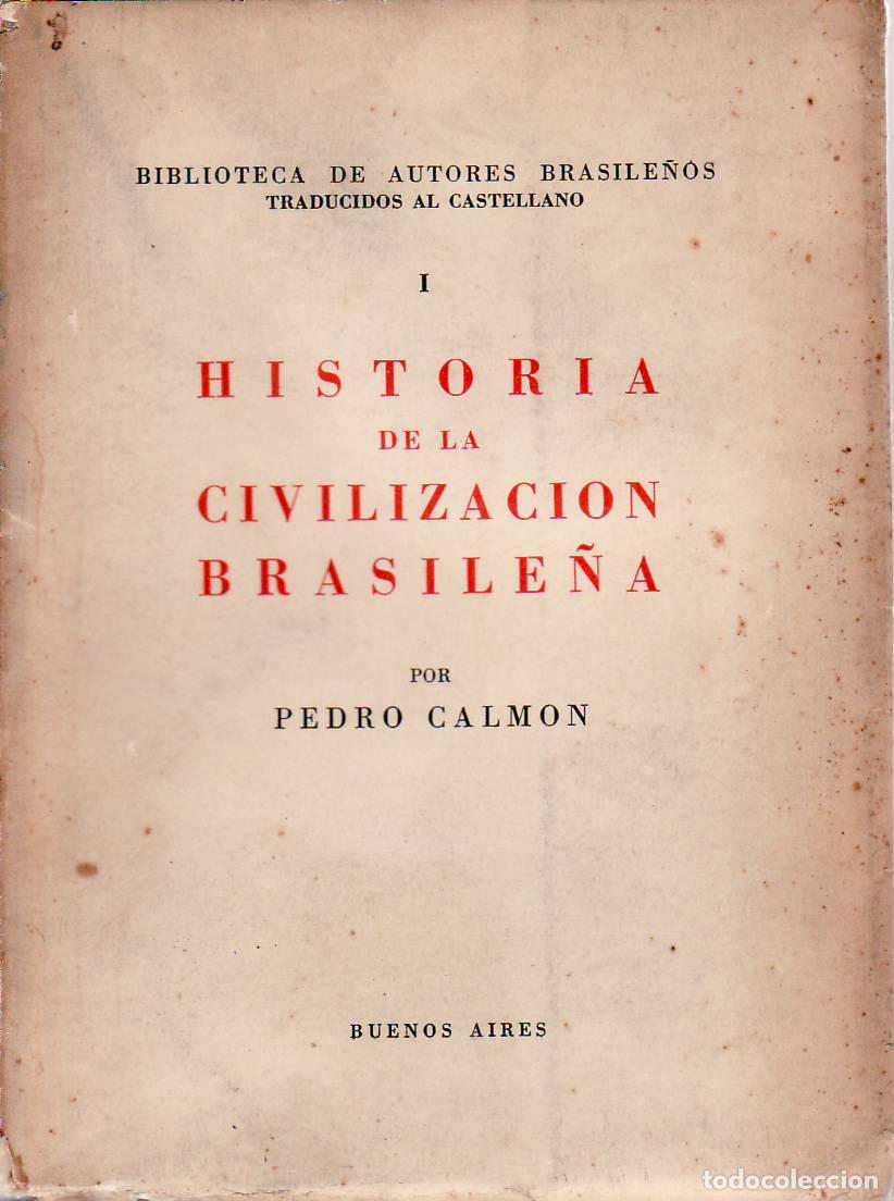 B&uuml;cher: CALMON, Pedro.- - Historia de la civilizaci&oacute;n brasile&ntilde;a. Traducci&oacute;n original de Julio E. Payro. Pr&oacute;l