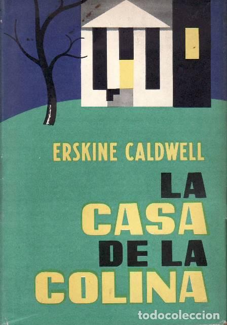 Livros em segunda m&atilde;o: CALWELL, Erskine.- - La casa de la colina. Novela.