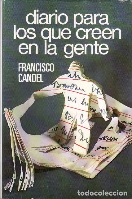 Libri di seconda mano: CANDEL, Francisco.- - Diario para los que creen en la gente. (Una exaltaci&oacute;n de la an&eacute;cdota). Colecc